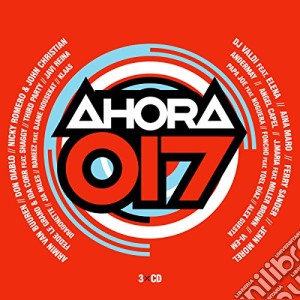Ahora 017 / Various (3 Cd) cd musicale di Ahora 2017