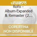 Rofo - Album-Expanded & Remaster (2 Cd) cd musicale di Rofo