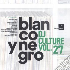 Blanco Y Negro Dj Culture Vol.27 (2 Cd) cd musicale di Dj culture vol. 27
