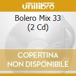 Bolero Mix 33 (2 Cd) cd