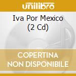Iva Por Mexico (2 Cd) cd