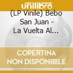 (LP Vinile) Bebo San Juan - La Vuelta Al Mundo vinile