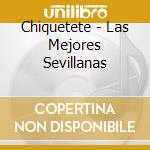 Chiquetete - Las Mejores Sevillanas cd