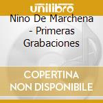 Nino De Marchena - Primeras Grabaciones cd