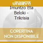Imuntzo Eta Beloki - Trikrisia cd