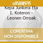 Kepa Junkera Eta I. Koteron - Leonen Orroak cd