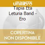 Tapia Eta Leturia Band - Ero cd