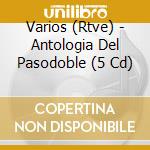 Varios (Rtve) - Antologia Del Pasodoble (5 Cd) cd