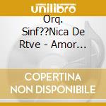 Orq. Sinf??Nica De Rtve - Amor Brujo cd