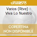 Varios (Rtve) - Viva Lo Nuestro cd