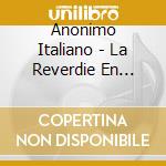 Anonimo Italiano - La Reverdie En Concierto - Reverdie (Ensemble) / cd