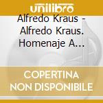 Alfredo Kraus - Alfredo Kraus. Homenaje A Miguel Fleta cd musicale di AA.VV.
