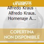 Alfredo Kraus - Alfredo Kraus. Homenaje A Miguel Fleta cd