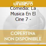 Comedia: La Musica En El Cine 7 - cd