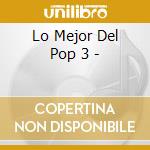 Lo Mejor Del Pop 3 - cd