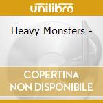 Heavy Monsters - cd