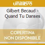 Gilbert Becaud - Quand Tu Danses cd