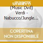 (Music Dvd) Verdi - Nabucco/Jungle Philharmonie Wien, M. Lessky cd