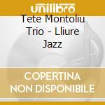 Tete Montoliu Trio - Lliure Jazz cd