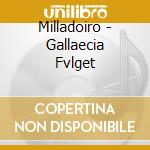Milladoiro - Gallaecia Fvlget cd musicale di Milladoiro