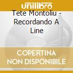 Tete Montoliu - Recordando A Line cd musicale di Tete Montoliu