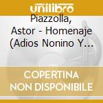 Piazzolla, Astor - Homenaje (Adios Nonino Y Sus Temas cd