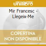 Mir Francesc - Llegeix-Me cd musicale di Mir Francesc