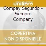 Compay Segundo - Siempre Company cd musicale di GRUPO COMPAY SEGUNDO