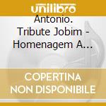 Antonio. Tribute Jobim - Homenagem A Antonio Carlos Jobim Instrumental Vol.3 cd musicale