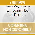 Juan Reynoso - El Paganini De La Tierra Caliente cd
