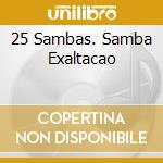 25 Sambas. Samba Exaltacao cd