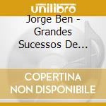 Jorge Ben - Grandes Sucessos De Jorge Ben cd