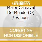 Maior Carnaval Do Mundo (O) / Various