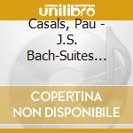 Casals, Pau - J.S. Bach-Suites Para Cello cd
