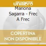 Mariona Sagarra - Frec A Frec cd