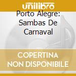 Porto Alegre: Sambas De Carnaval cd