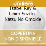 Isabel Rey & Ichiro Suzuki - Natsu No Omoide cd