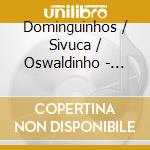 Dominguinhos / Sivuca / Oswaldinho - Cada Um Belisca Um Pouco cd