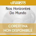 Nos Horizontes Do Mundo cd