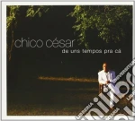 Chico Cesar - De Uns Tempos Pra Ca cd