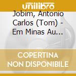 Jobim, Antonio Carlos (Tom) - Em Minas Au Vivo Piano E Voz cd