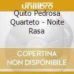 Quito Pedrosa Quarteto - Noite Rasa cd