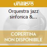 Orquestra jazz sinfonica &... cd