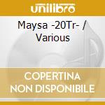 Maysa -20Tr- / Various cd musicale di MAYSA