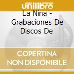 La Nina - Grabaciones De Discos De cd