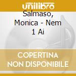 Salmaso, Monica - Nem 1 Ai cd musicale di Salmaso, Monica