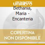 Bethania, Maria - Encanteria cd musicale di Maria Bethania