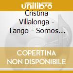 Cristina Villalonga - Tango - Somos Suenos cd