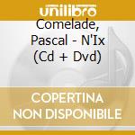 Comelade, Pascal - N'Ix (Cd + Dvd) cd