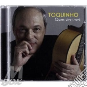 Toqhinho - Quem Viver, Vera cd musicale di Toquinho